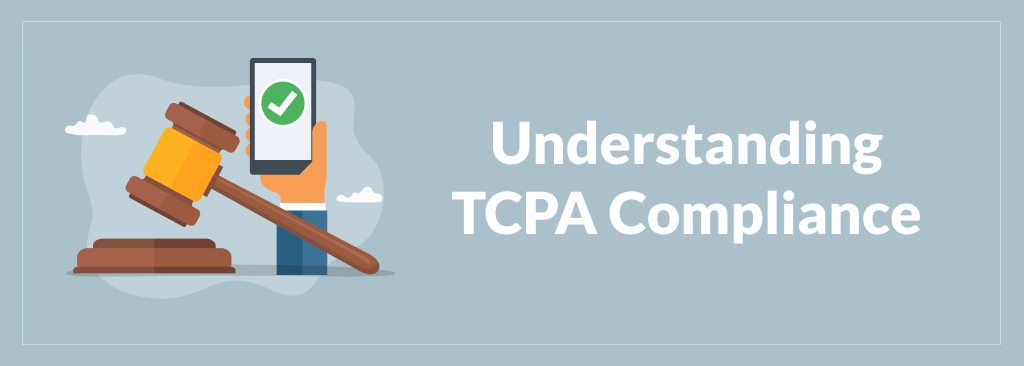 Understanding TCPA Compliance