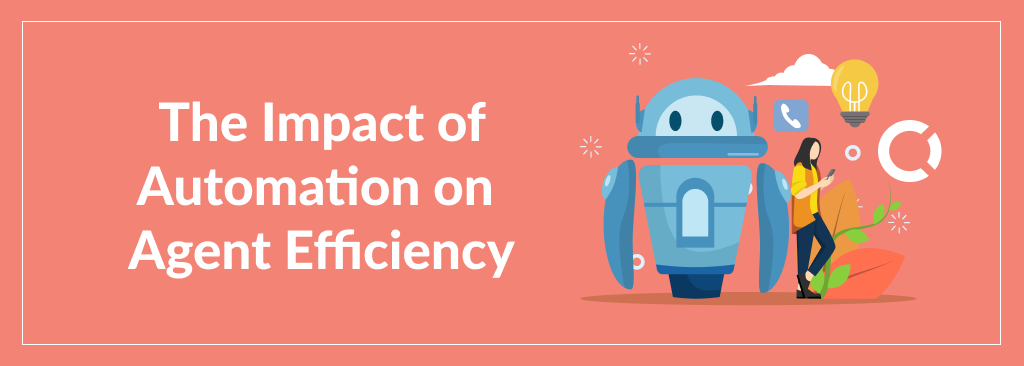 Impact of Automation on Agent Efficiency