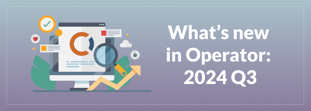 What's New In Operator 2024 Q3