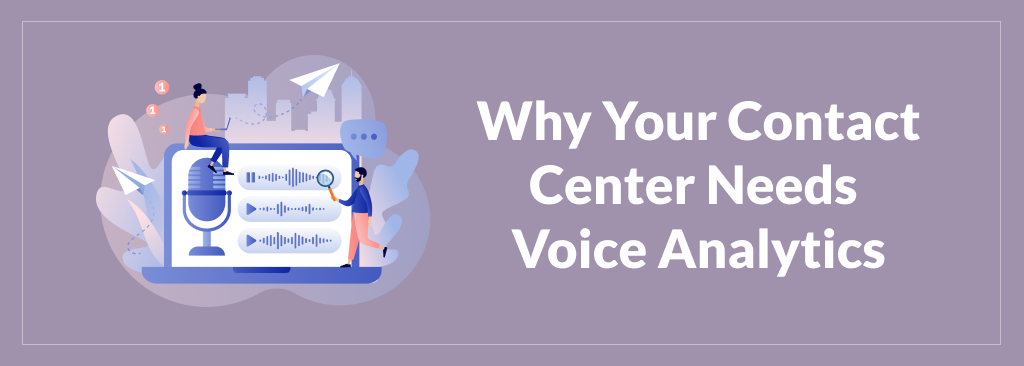 Contact Center Needs Voice Analytics