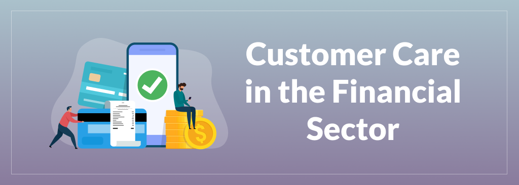 Customer Care in the Financial Sector