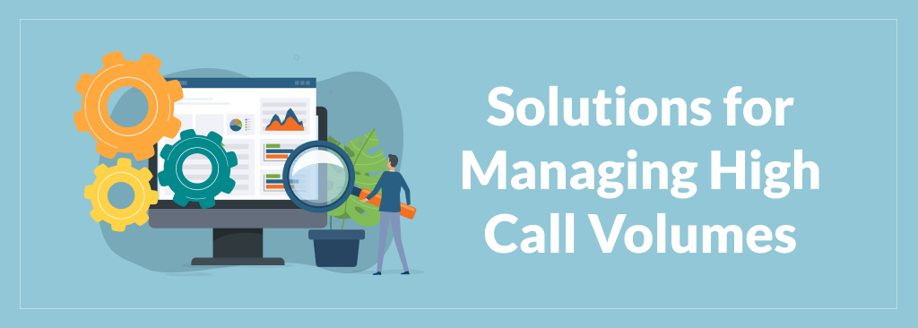 Solutions for Managing High Call Volumes